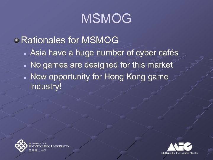 MSMOG Rationales for MSMOG n n n Asia have a huge number of cyber