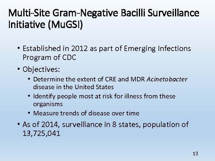 Multi-Site Gram-Negative Bacilli Surveillance Initiative (Mu. GSI) • Established in 2012 as part of