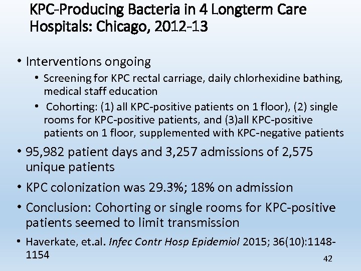 KPC-Producing Bacteria in 4 Longterm Care Hospitals: Chicago, 2012 -13 • Interventions ongoing •