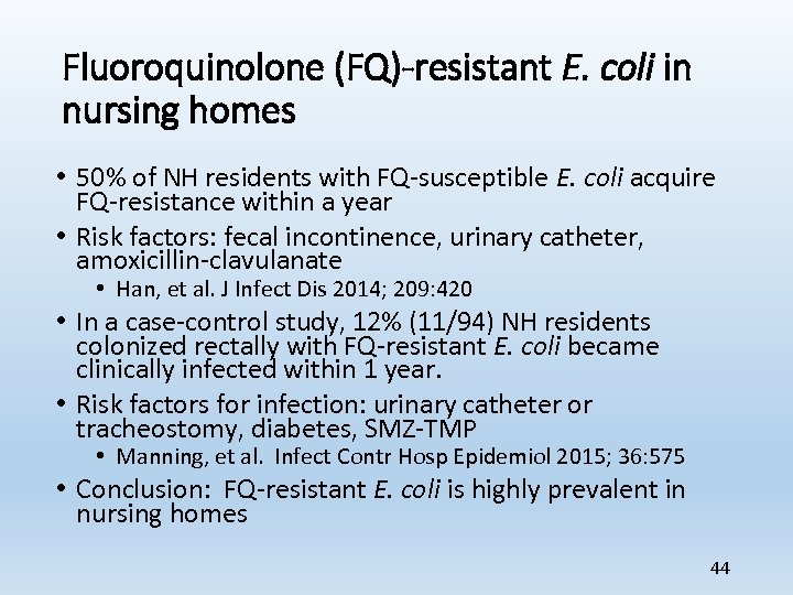 Fluoroquinolone (FQ)-resistant E. coli in nursing homes • 50% of NH residents with FQ-susceptible