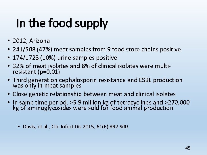 In the food supply 2012, Arizona 241/508 (47%) meat samples from 9 food store