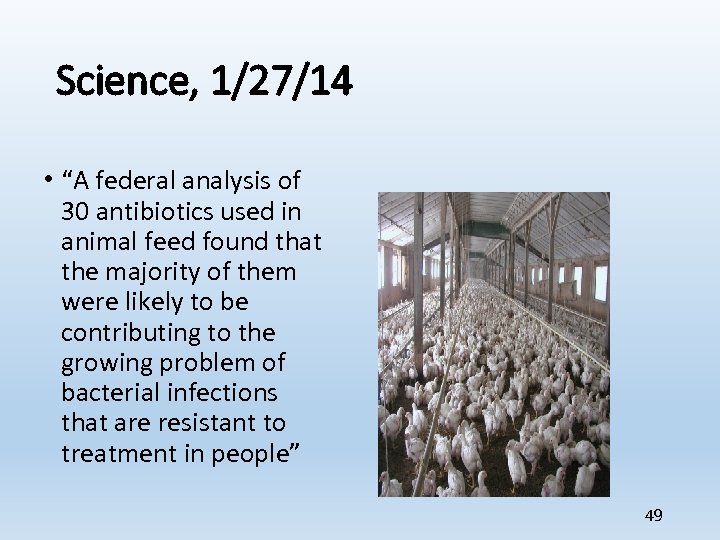 Science, 1/27/14 • “A federal analysis of 30 antibiotics used in animal feed found