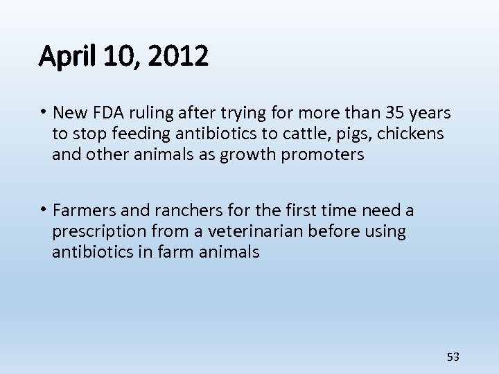 April 10, 2012 • New FDA ruling after trying for more than 35 years