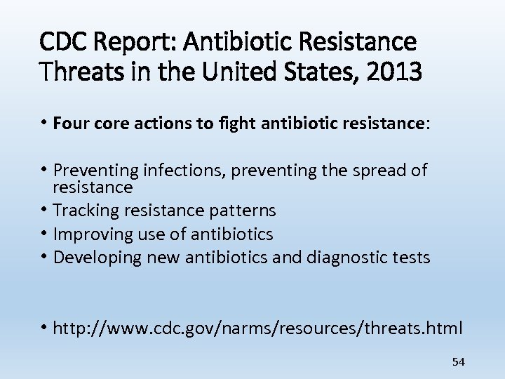 CDC Report: Antibiotic Resistance Threats in the United States, 2013 • Four core actions