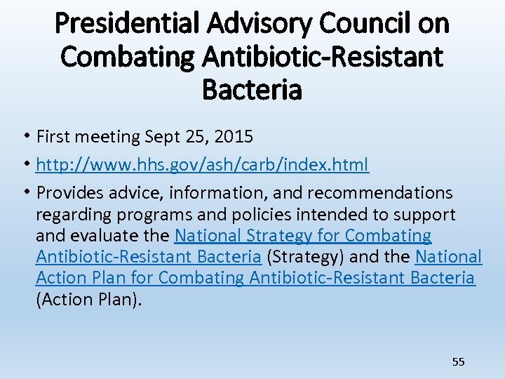 Presidential Advisory Council on Combating Antibiotic-Resistant Bacteria • First meeting Sept 25, 2015 •