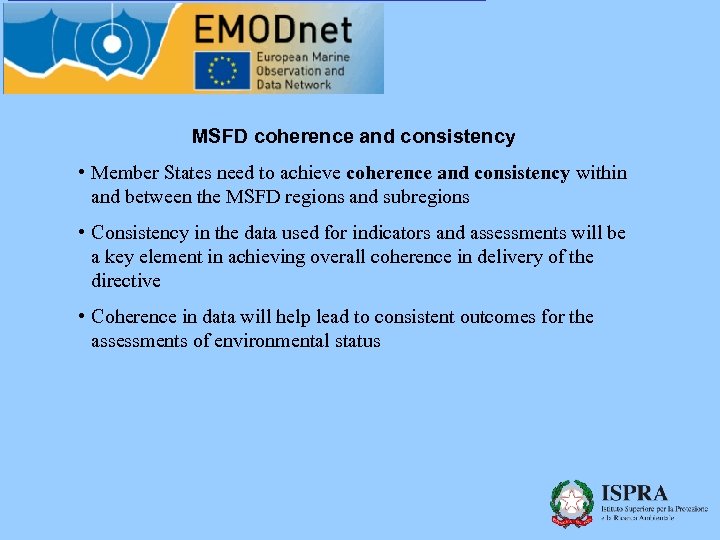 MSFD coherence and consistency • Member States need to achieve coherence and consistency within