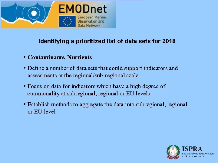 Identifying a prioritized list of data sets for 2018 • Contaminants, Nutrients • Define