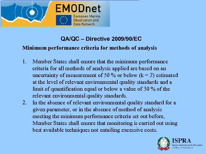 QA/QC – Directive 2009/90/EC Minimum performance criteria for methods of analysis 1. 2. Member