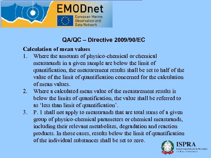 QA/QC – Directive 2009/90/EC Calculation of mean values 1. Where the amounts of physico-chemical