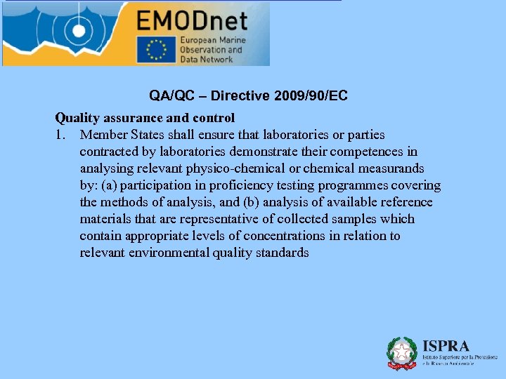 QA/QC – Directive 2009/90/EC Quality assurance and control 1. Member States shall ensure that