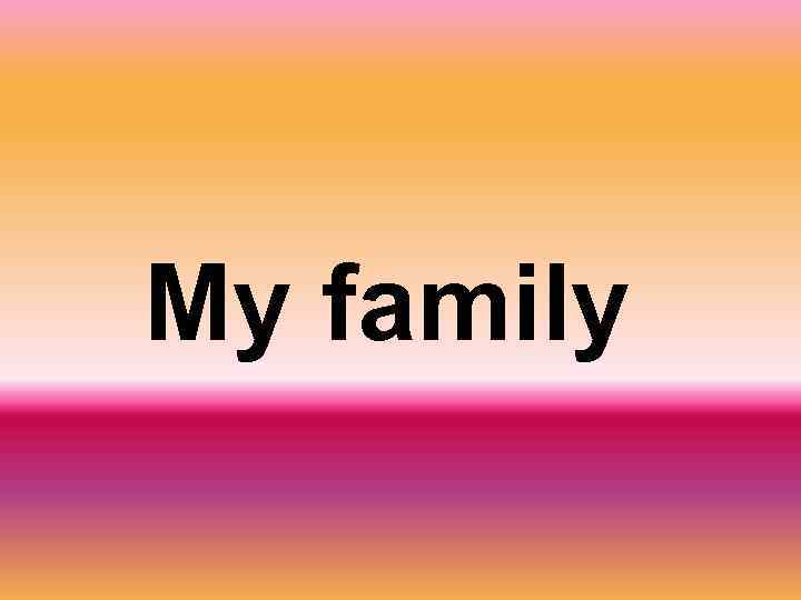 My family 