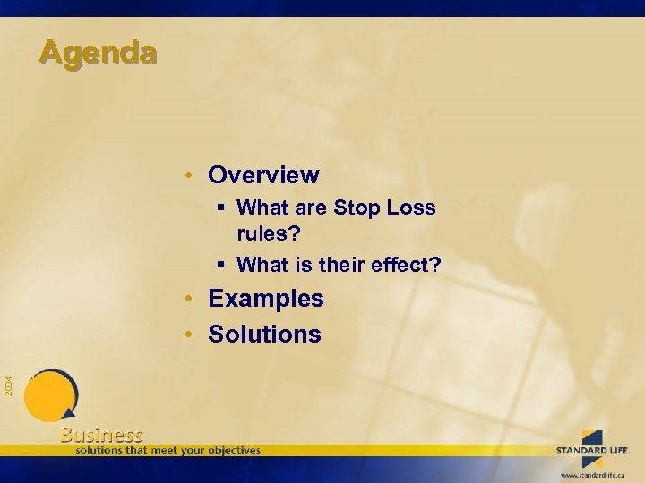 Agenda • Overview § What are Stop Loss rules? § What is their effect?