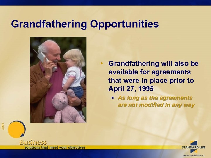 Grandfathering Opportunities • Grandfathering will also be available for agreements that were in place
