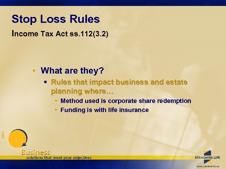 Stop Loss Rules Income Tax Act ss. 112(3. 2) • What are they? §