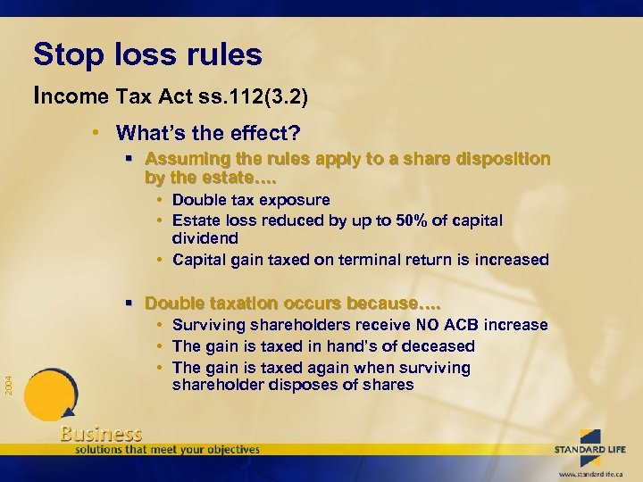 Stop loss rules Income Tax Act ss. 112(3. 2) • What’s the effect? §