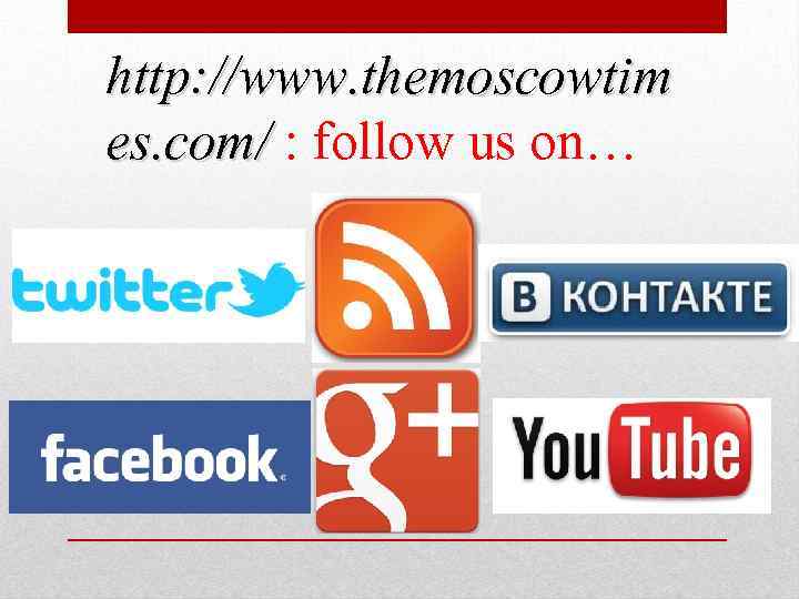 http: //www. themoscowtim es. com/ : follow us on… 