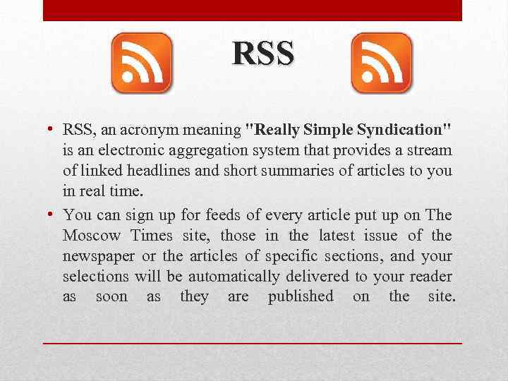 RSS • RSS, an acronym meaning 