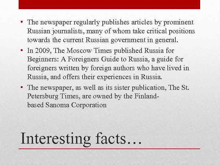  • The newspaper regularly publishes articles by prominent Russian journalists, many of whom