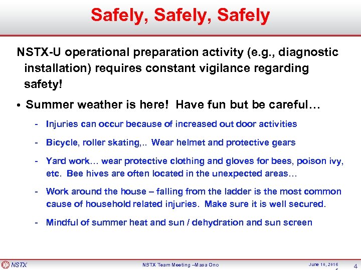 Safely, Safely NSTX-U operational preparation activity (e. g. , diagnostic installation) requires constant vigilance