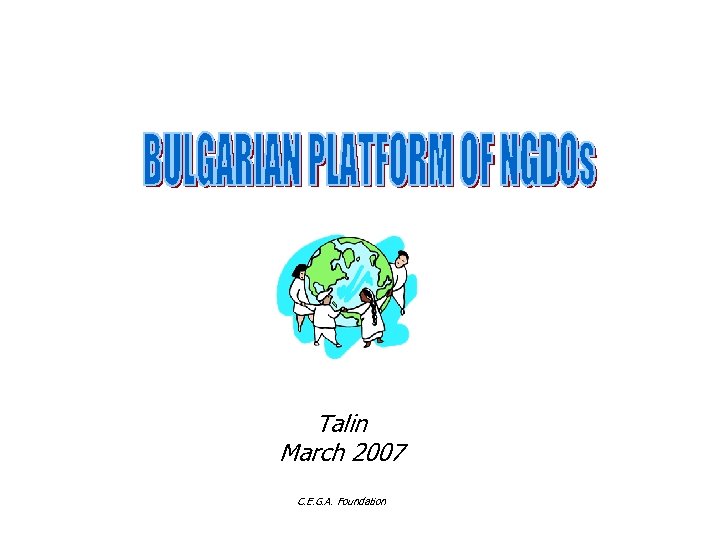 Talin March 2007 C. E. G. A. Foundation 