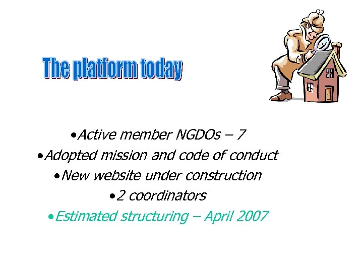  • Active member NGDOs – 7 • Adopted mission and code of conduct