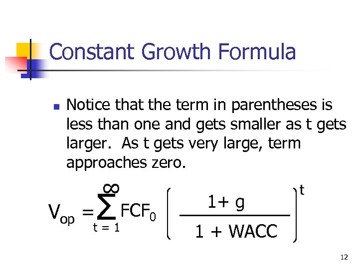 Constant Growth Formula n Notice that the term in parentheses is less than one