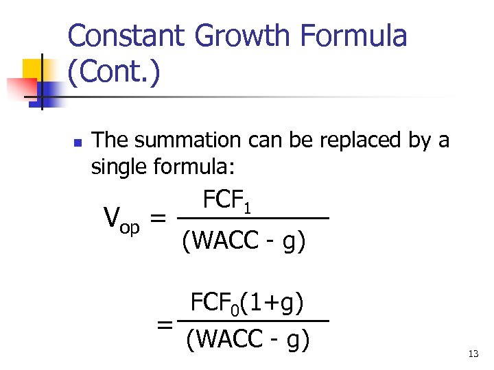 Constant Growth Formula (Cont. ) n The summation can be replaced by a single