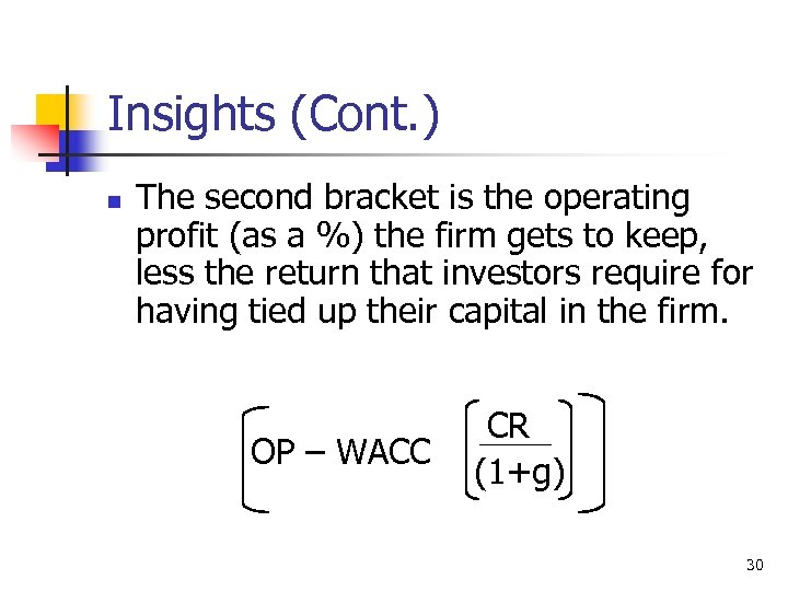 Insights (Cont. ) n The second bracket is the operating profit (as a %)