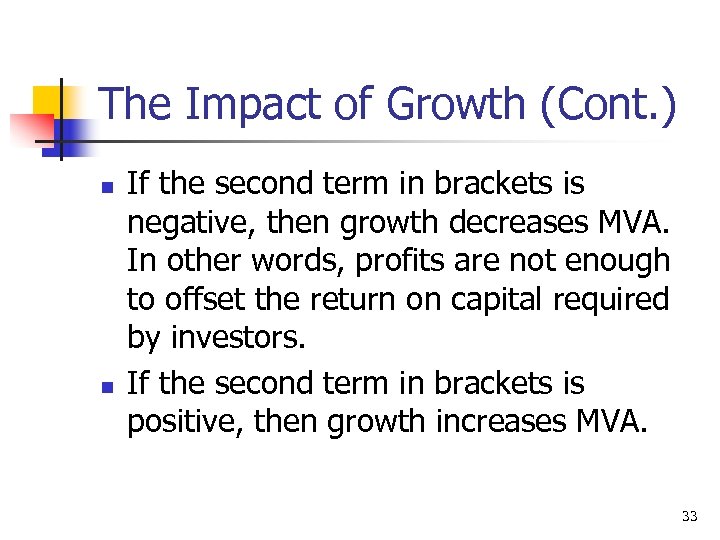 The Impact of Growth (Cont. ) n n If the second term in brackets