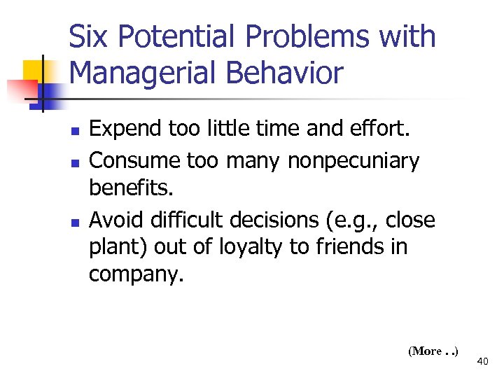 Six Potential Problems with Managerial Behavior n n n Expend too little time and