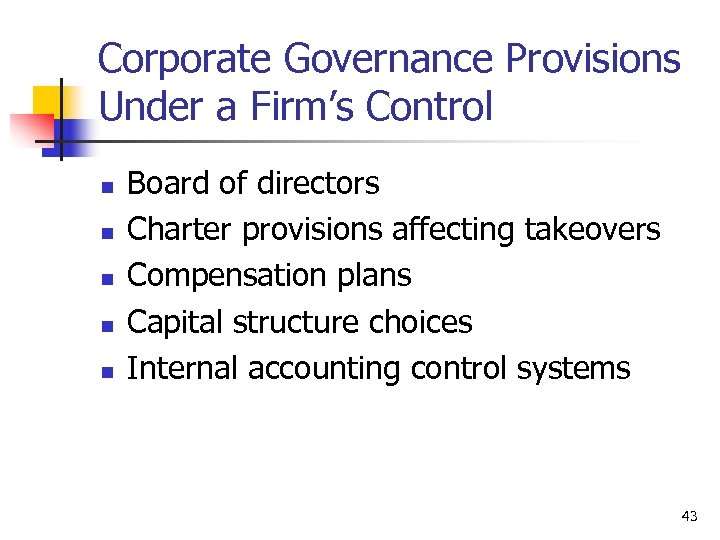 Corporate Governance Provisions Under a Firm’s Control n n n Board of directors Charter