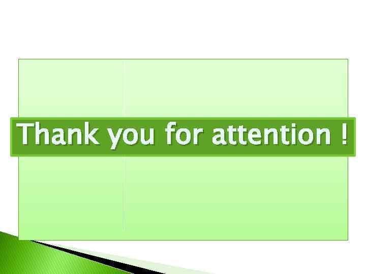 Thank you for attention ! 