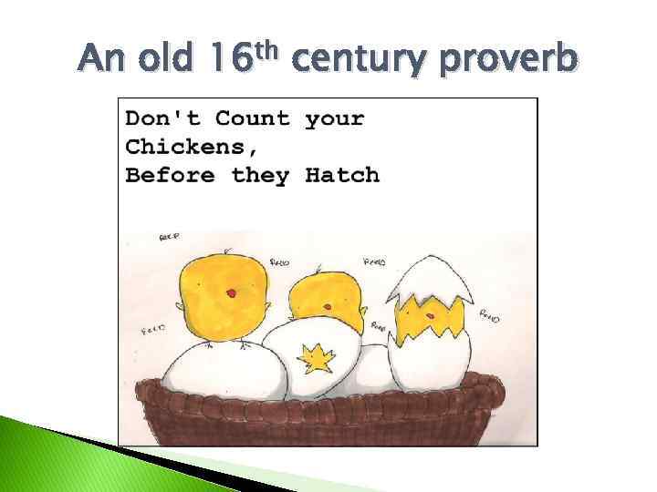 An old 16 th century proverb 