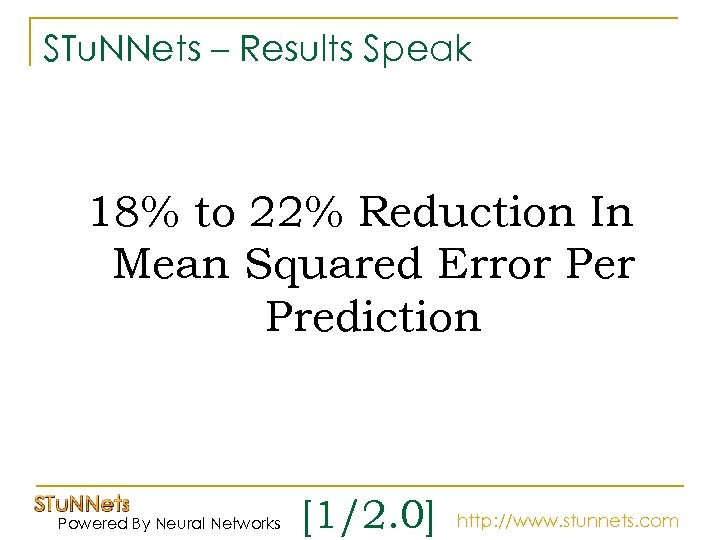 STu. NNets – Results Speak 18% to 22% Reduction In Mean Squared Error Per