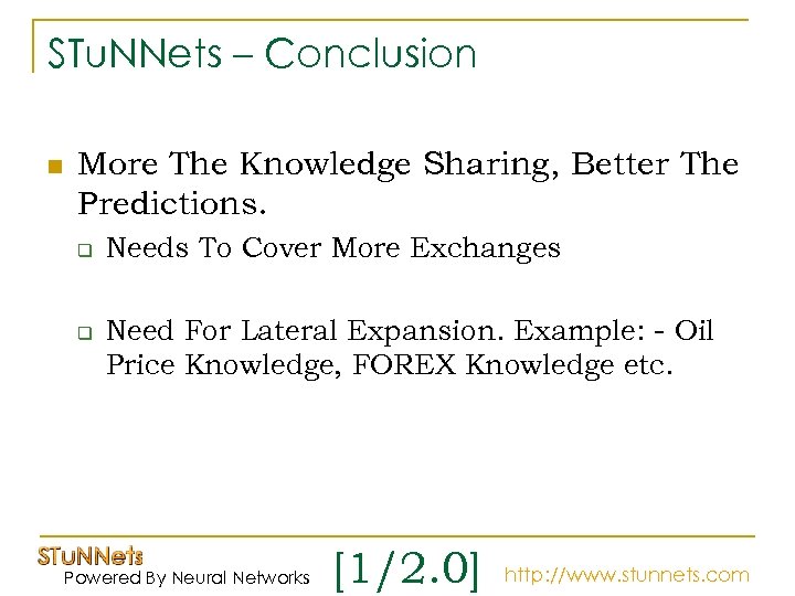 STu. NNets – Conclusion n More The Knowledge Sharing, Better The Predictions. q q