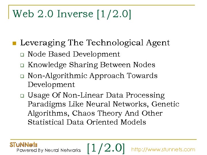 Web 2. 0 Inverse [1/2. 0] n Leveraging The Technological Agent q q Node