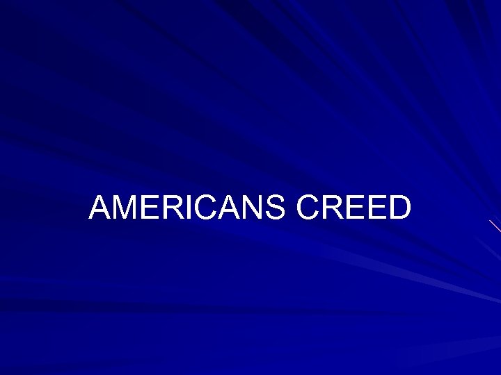 AMERICANS CREED 