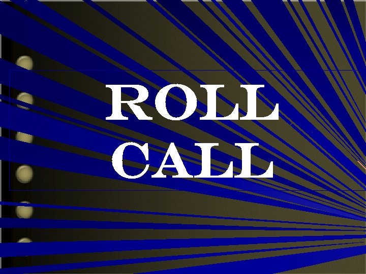 ROLL CALL 