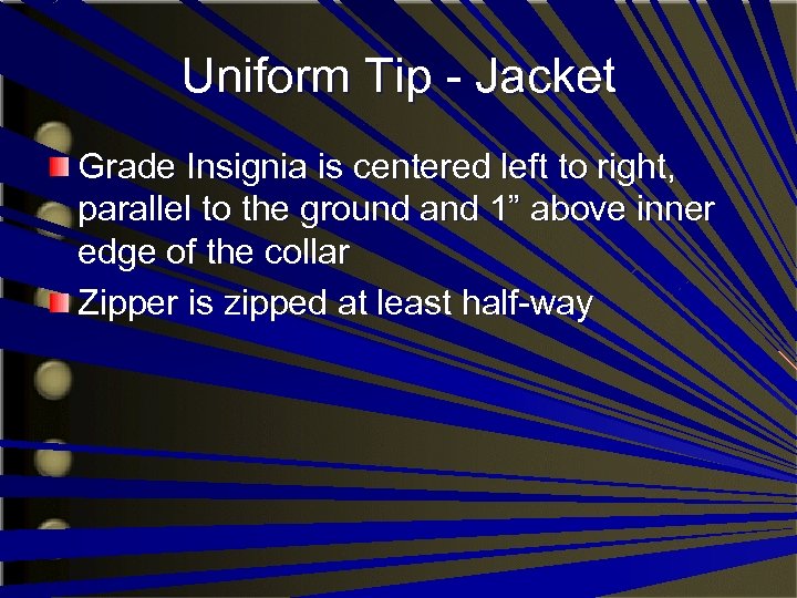 Uniform Tip - Jacket Grade Insignia is centered left to right, parallel to the