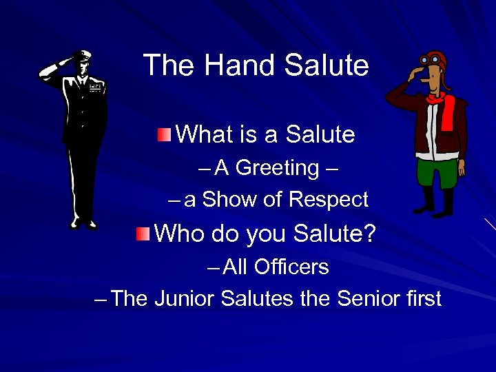 The Hand Salute What is a Salute – A Greeting – – a Show