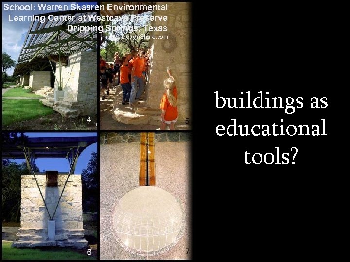 School: Warren Skaaren Environmental Learning Center at Westcave Preserve Dripping Springs, Texas Image: Design.