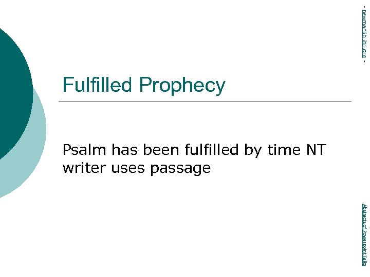 - newmanlib. ibri. org - Fulfilled Prophecy Psalm has been fulfilled by time NT