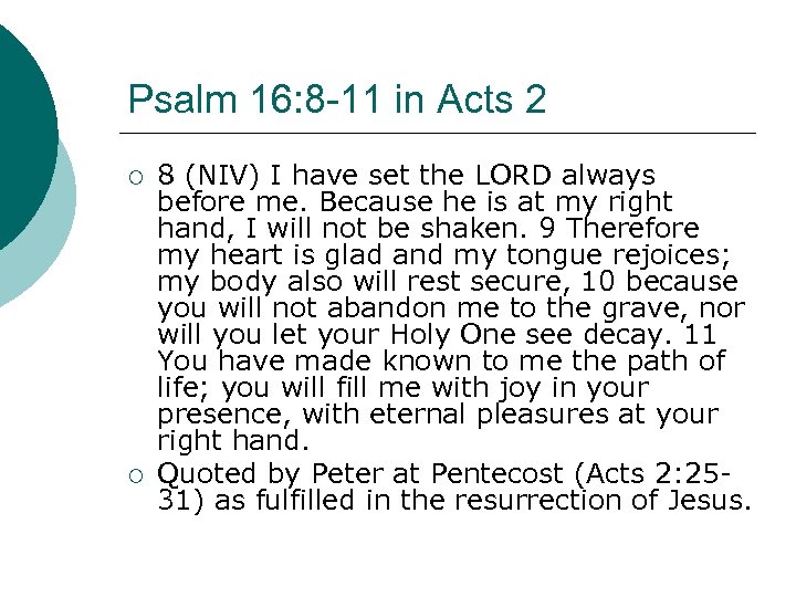 Psalm 16: 8 -11 in Acts 2 ¡ ¡ 8 (NIV) I have set