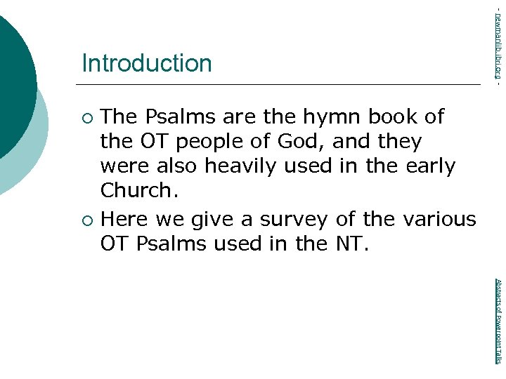 - newmanlib. ibri. org - Introduction The Psalms are the hymn book of the