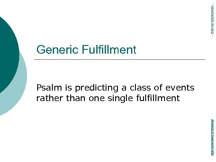 - newmanlib. ibri. org - Generic Fulfillment Psalm is predicting a class of events