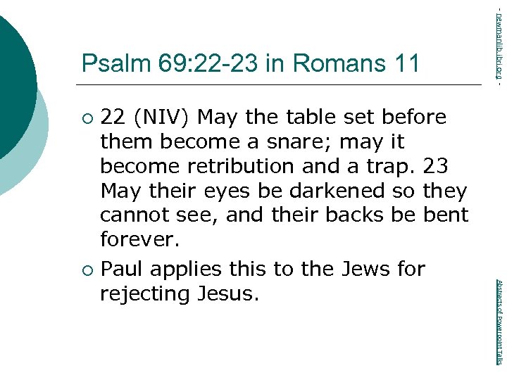 22 (NIV) May the table set before them become a snare; may it become