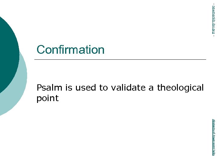 - newmanlib. ibri. org - Confirmation Psalm is used to validate a theological point