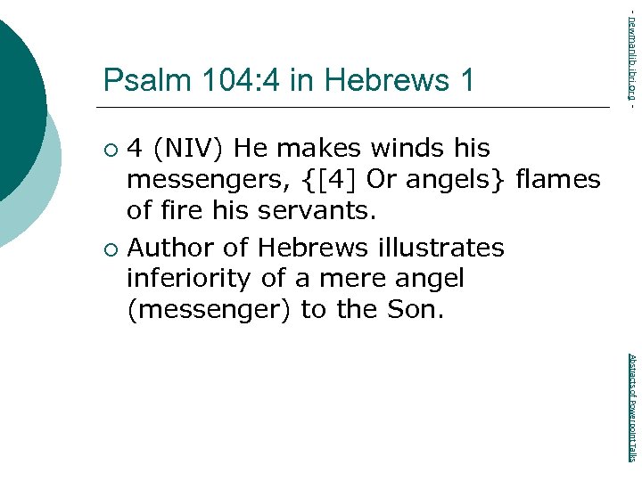 - newmanlib. ibri. org - Psalm 104: 4 in Hebrews 1 4 (NIV) He