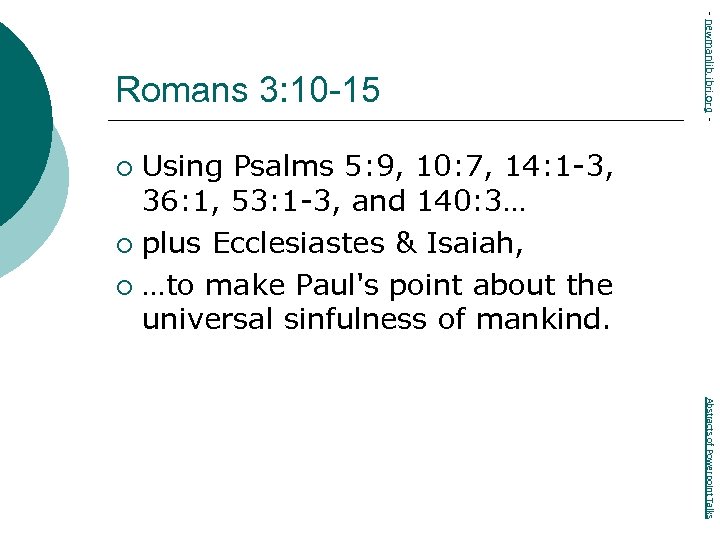 - newmanlib. ibri. org - Romans 3: 10 -15 Using Psalms 5: 9, 10: