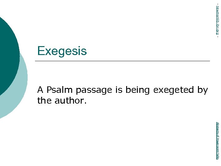 - newmanlib. ibri. org - Exegesis A Psalm passage is being exegeted by the